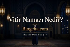 Vitir namazı nedir