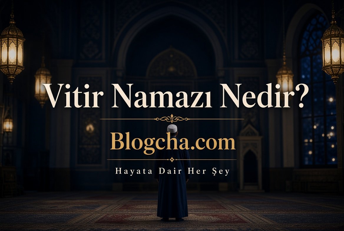 Vitir Namazı Nedir? - Blogcha
