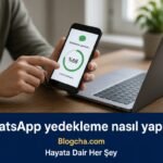 Whatsapp yedekleme nasıl yapılır